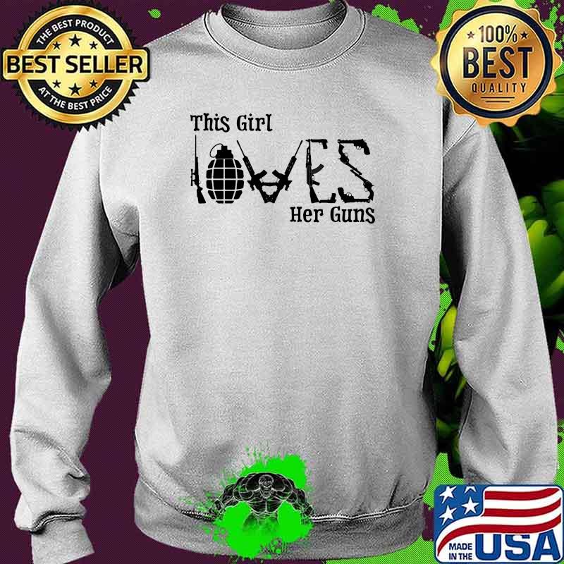 This girl loves her guns s Sweater This girl loves her guns s Sweater