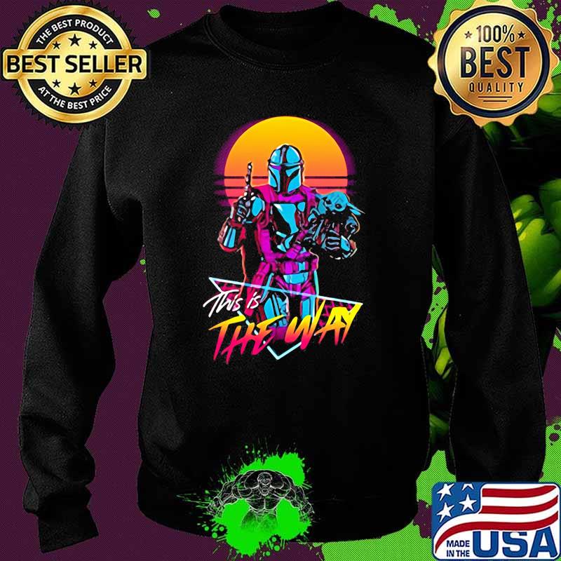 This Is The Way Star War Shirt Sweater This Is The Way Star War Shirt Sweater