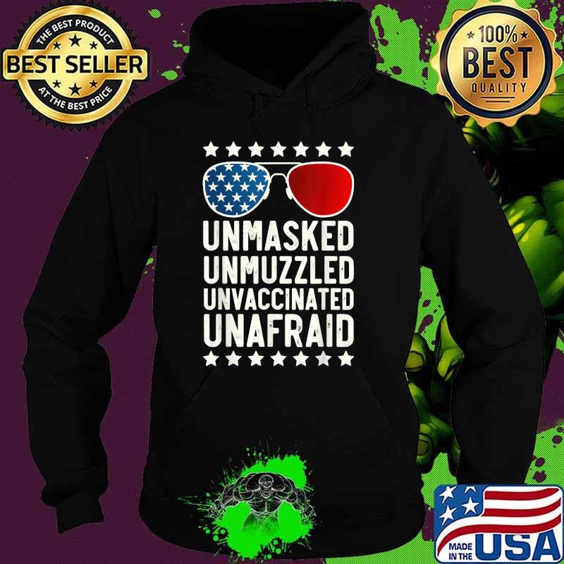Unmaskied Unmuzzled Unvaccinated Unafraid Glasses US flag T-Shirt Hoodie Unmaskied Unmuzzled Unvaccinated Unafraid Glasses US flag T-Shirt Hoodie