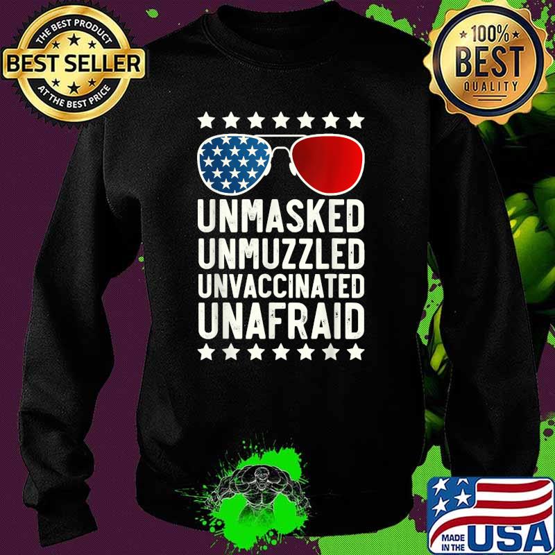 Unmaskied Unmuzzled Unvaccinated Unafraid Glasses US flag T-Shirt Sweater Unmaskied Unmuzzled Unvaccinated Unafraid Glasses US flag T-Shirt Sweater