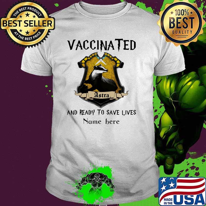 Vaccinated And Ready To Save Lives Astra Shirt