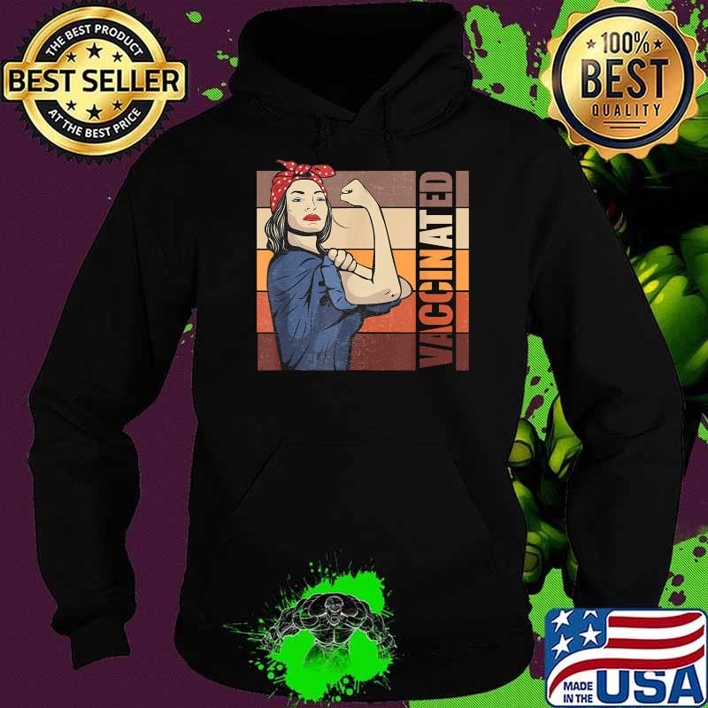 Vaccinated Non Rosie The Riveter Vintage T-Shirt Hoodie Vaccinated Non Rosie The Riveter Vintage T-Shirt Hoodie