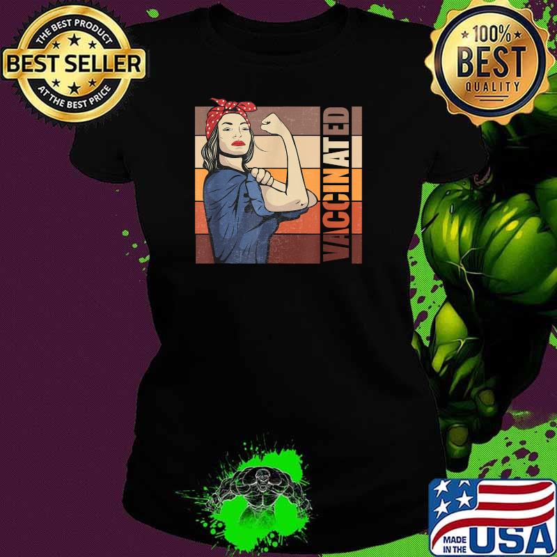 Vaccinated Non Rosie The Riveter Vintage T-Shirt Ladies tee Vaccinated Non Rosie The Riveter Vintage T-Shirt Ladies tee
