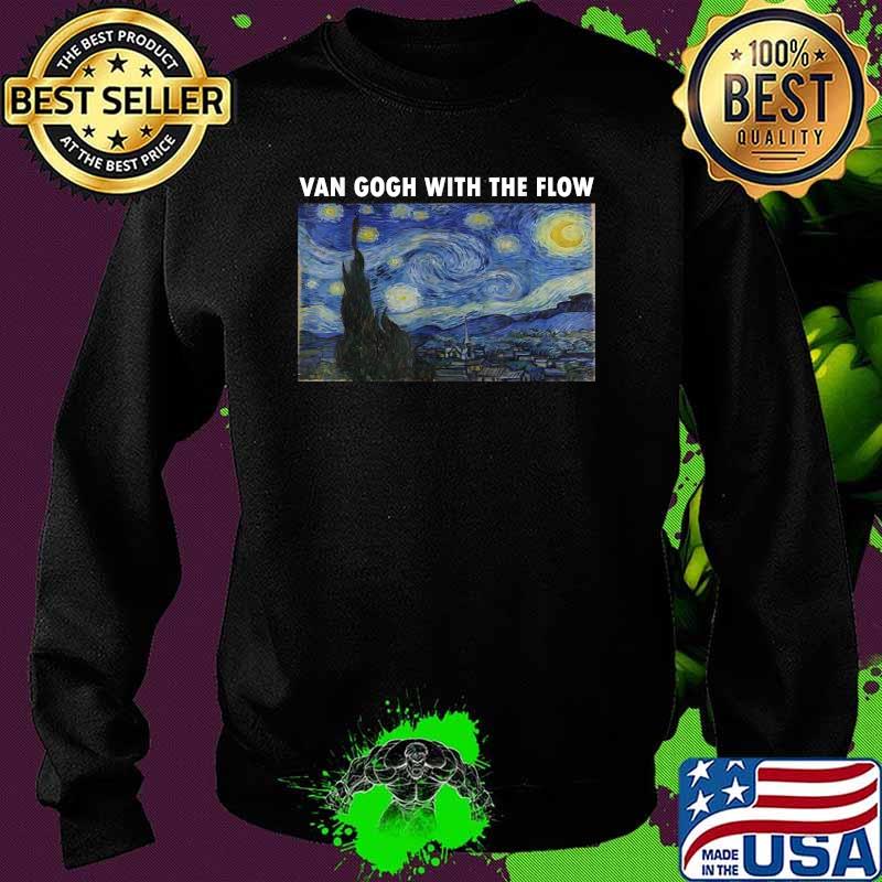 Van Gogh With The Flow T-Shirt Sweater Van Gogh With The Flow T-Shirt Sweater