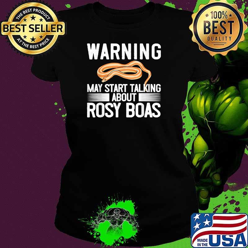 Warning may start talking about Rosy Boa Snake Pet T-Shirt Ladies tee Warning may start talking about Rosy Boa Snake Pet T-Shirt Ladies tee