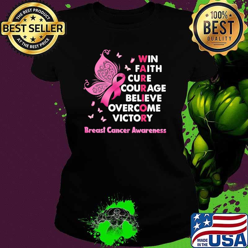 Win Faith Cure Courage Believe Overcome Victory Breast Cancer Awareness Butterfly Shirt Ladies tee Win Faith Cure Courage Believe Overcome Victory Breast Cancer Awareness Butterfly Shirt Ladies tee