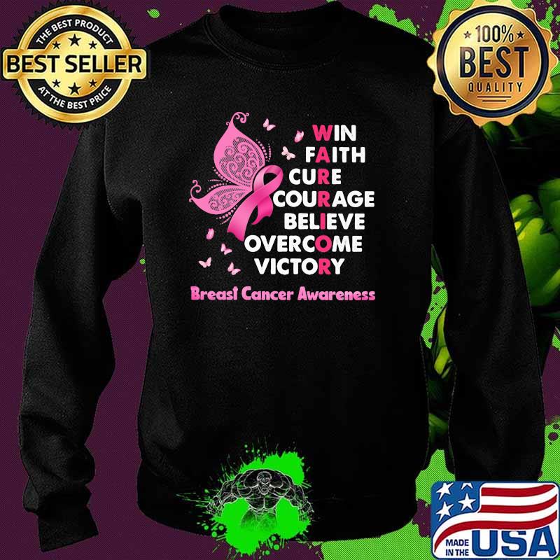 Win Faith Cure Courage Believe Overcome Victory Breast Cancer Awareness Butterfly Shirt Sweater Win Faith Cure Courage Believe Overcome Victory Breast Cancer Awareness Butterfly Shirt Sweater