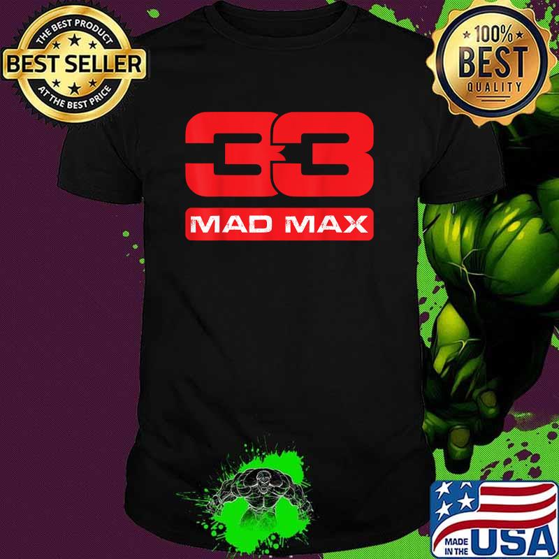 33 Mad Maxs verstappen T-Shirt