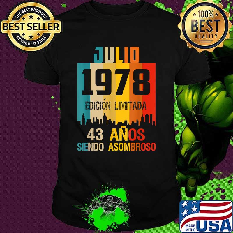43 años shirt Cumpleaños Nacidos Julio 1978 Spanish Camiseta Vintage Shirt