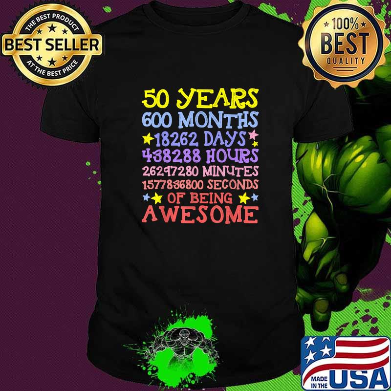 50 years 600 months 18262 days of being awesome t-shirt
