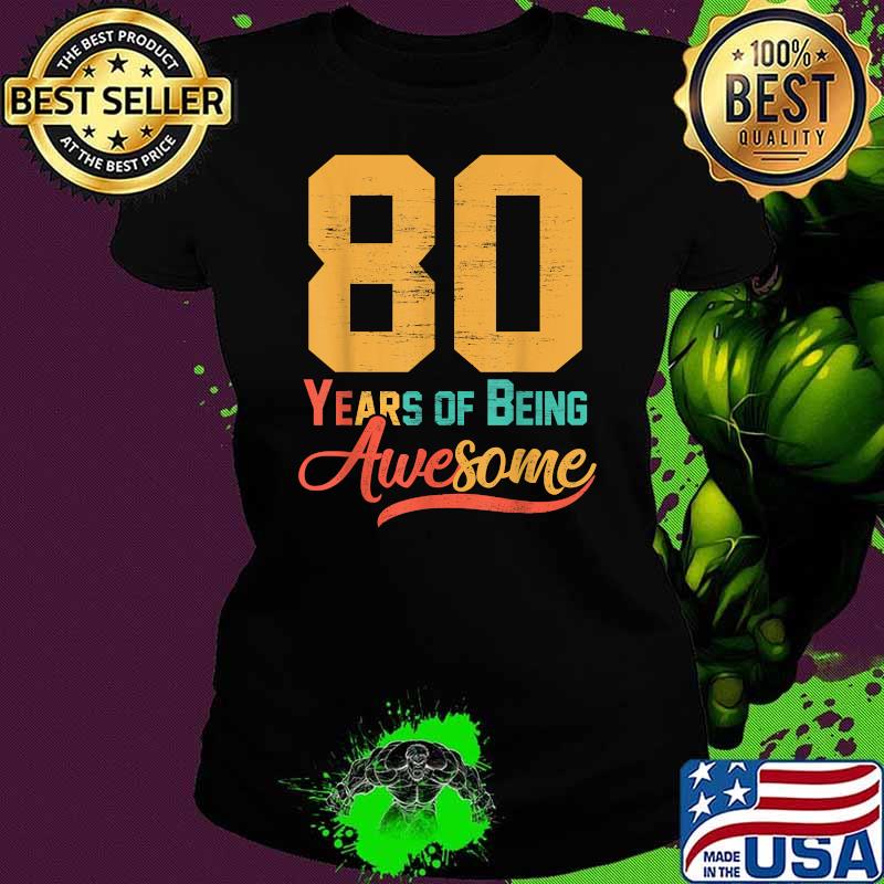 80 Years Of Being Awesome Vintage T-Shirt Ladies tee 80 Years Of Being Awesome Vintage T-Shirt Ladies tee