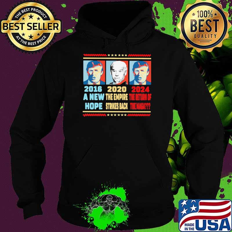 A new hope the empire strikes back the return of the maga Trump biden s Hoodie A new hope the empire strikes back the return of the maga Trump biden s Hoodie