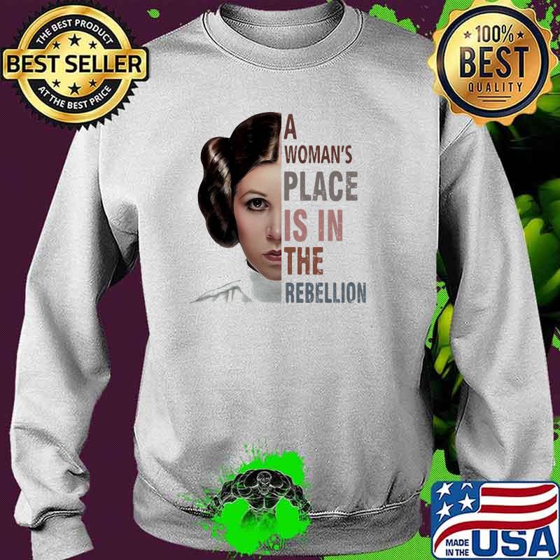 A Woman's Place Is In The Rebellion Shirt Sweater A Woman's Place Is In The Rebellion Shirt Sweater