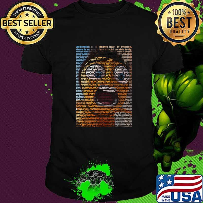 According to all known laws of aviation there is no way a bees movies script T-Shirt