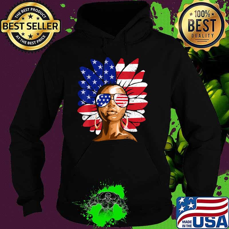 Afro Sunflower African American 4th of July Melanin T-Shirt Hoodie Afro Sunflower African American 4th of July Melanin T-Shirt Hoodie