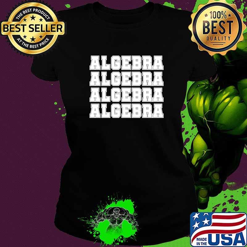Algebra Math Teacher T-s Ladies tee Algebra Math Teacher T-s Ladies tee