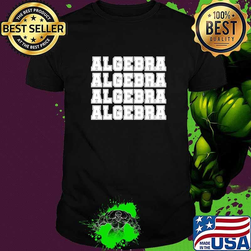 Algebra Math Teacher T-shirt