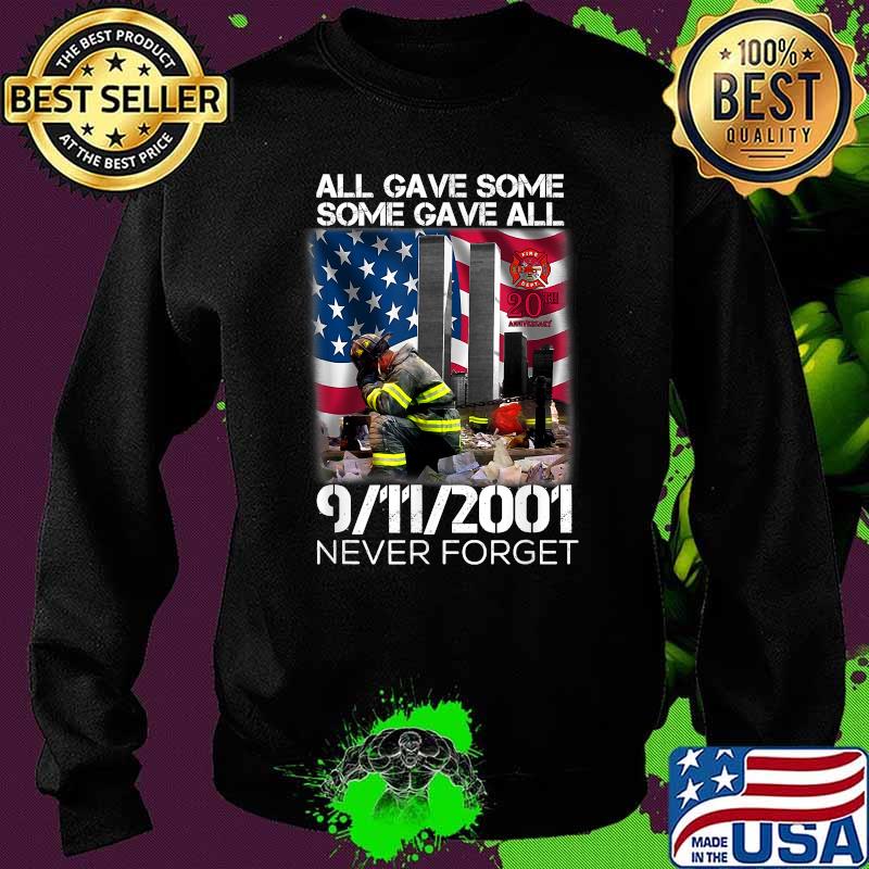 All Gave Some Some Gave All 20Year 911 Memorial Never Forget Firefighter American Flag Shirt Sweater All Gave Some Some Gave All 20Year 911 Memorial Never Forget Firefighter American Flag Shirt Sweater