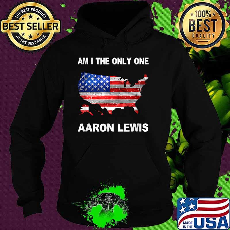 Am I The Only One Aaron Lewis USA Map Flag Shirt Hoodie Am I The Only One Aaron Lewis USA Map Flag Shirt Hoodie