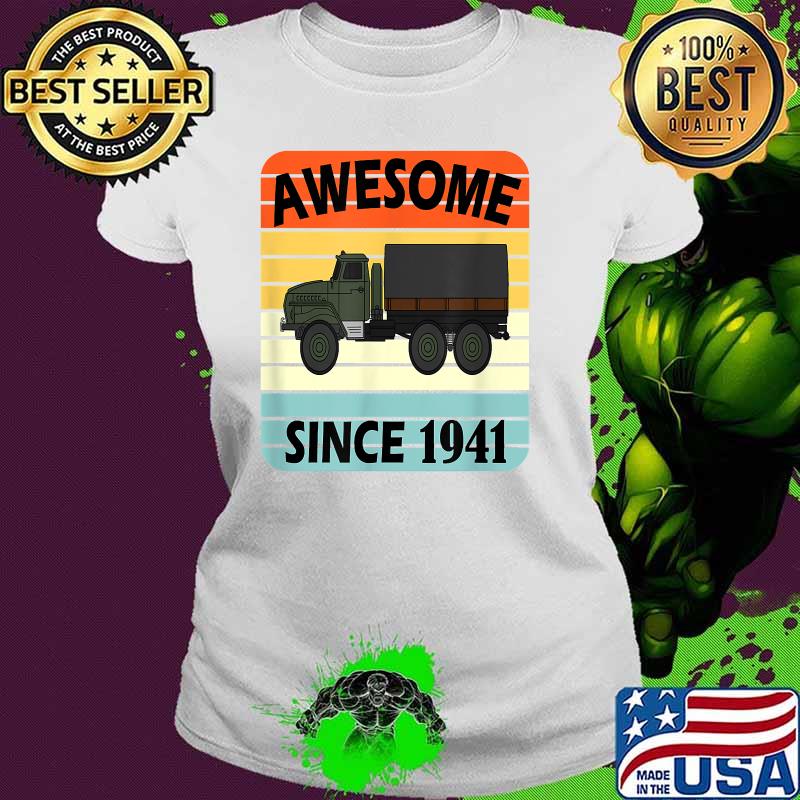 Awesome Army Truck Since 1941 Vintage T-Shirt Ladies tee Awesome Army Truck Since 1941 Vintage T-Shirt Ladies tee