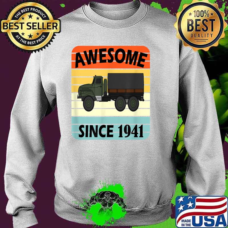 Awesome Army Truck Since 1941 Vintage T-Shirt Sweater Awesome Army Truck Since 1941 Vintage T-Shirt Sweater