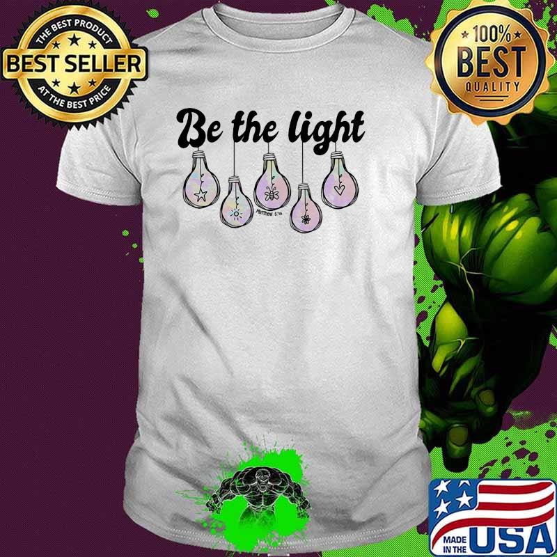 Be the lights shirt