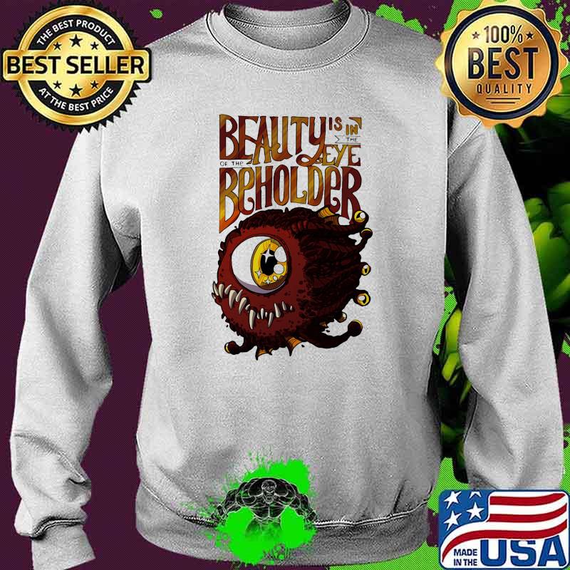 Beauty is in the eye of the beholder Sweater Beauty is in the eye of the beholder Sweater