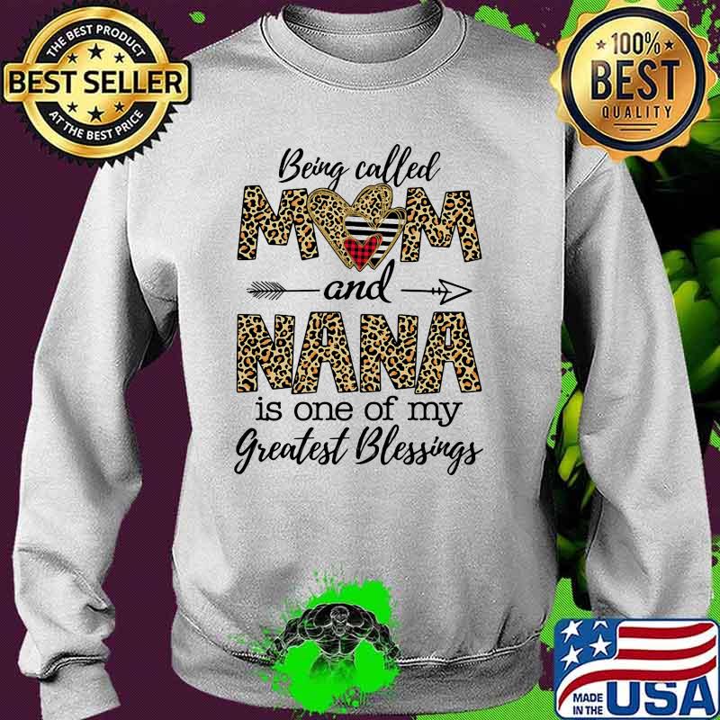 Being called mom and nana is one of my greatest blessings leopard Sweater Being called mom and nana is one of my greatest blessings leopard Sweater
