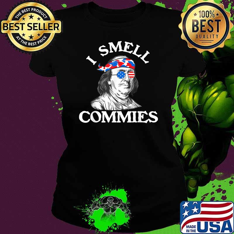 Ben Franklin I Smell Commies 4th Of July Political T-Shirt Ladies tee Ben Franklin I Smell Commies 4th Of July Political T-Shirt Ladies tee