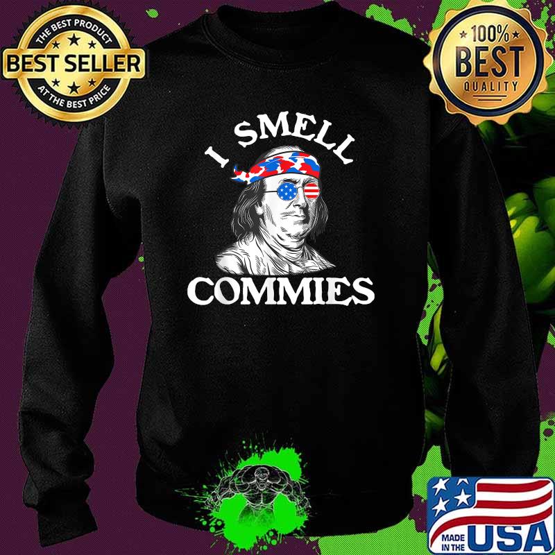 Ben Franklin I Smell Commies 4th Of July Political T-Shirt Sweater Ben Franklin I Smell Commies 4th Of July Political T-Shirt Sweater