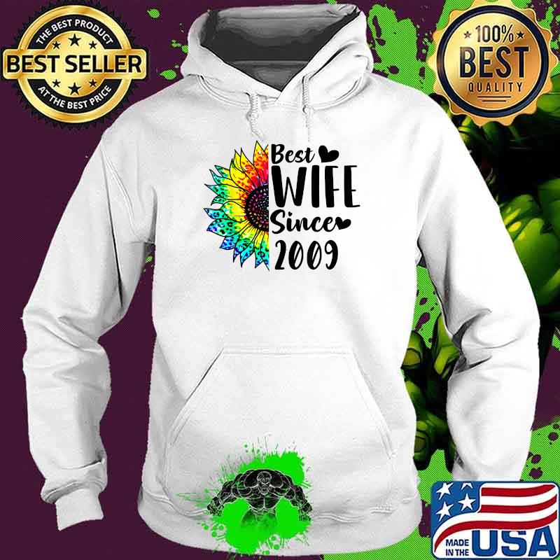Best Wife Since 2009 Sunflower Color Shirt Hoodie Best Wife Since 2009 Sunflower Color Shirt Hoodie