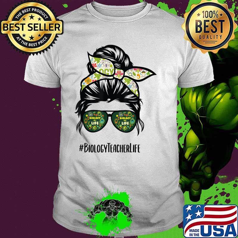 Biology Teacher life messy bun hair glasses T-Shirt