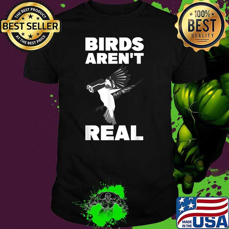 Birds Aren’t Real If It Flies It Spies Conspiracy Theory T-Shirt