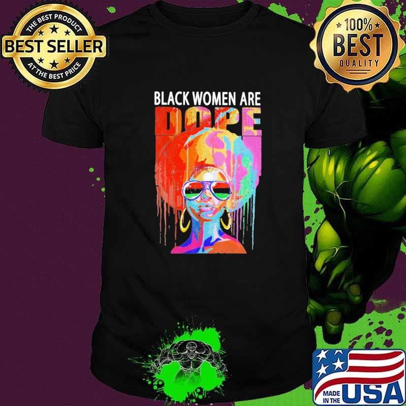 Black Women Are Dope Black Girl Watercolor Shirt