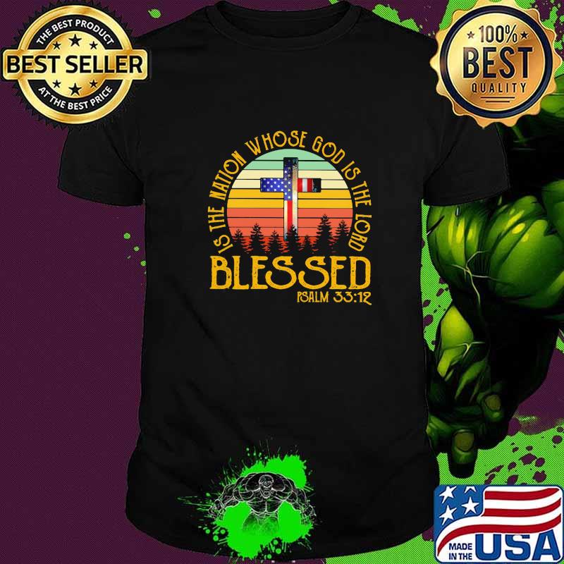 Blessed Is the Nation Whose God IS The Lord amrican Flag Vintage Shirt
