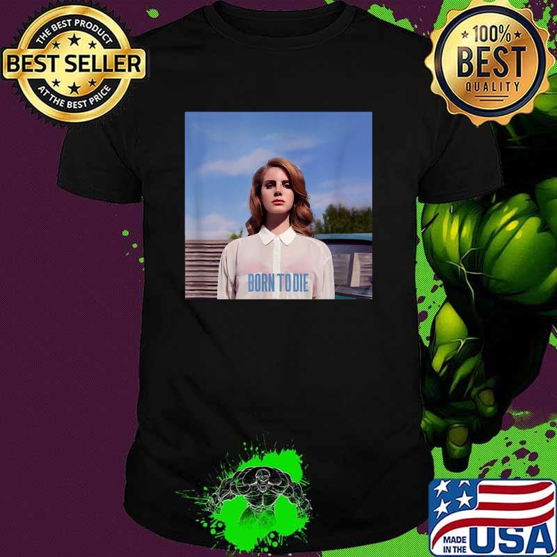 Born to die woman shirt