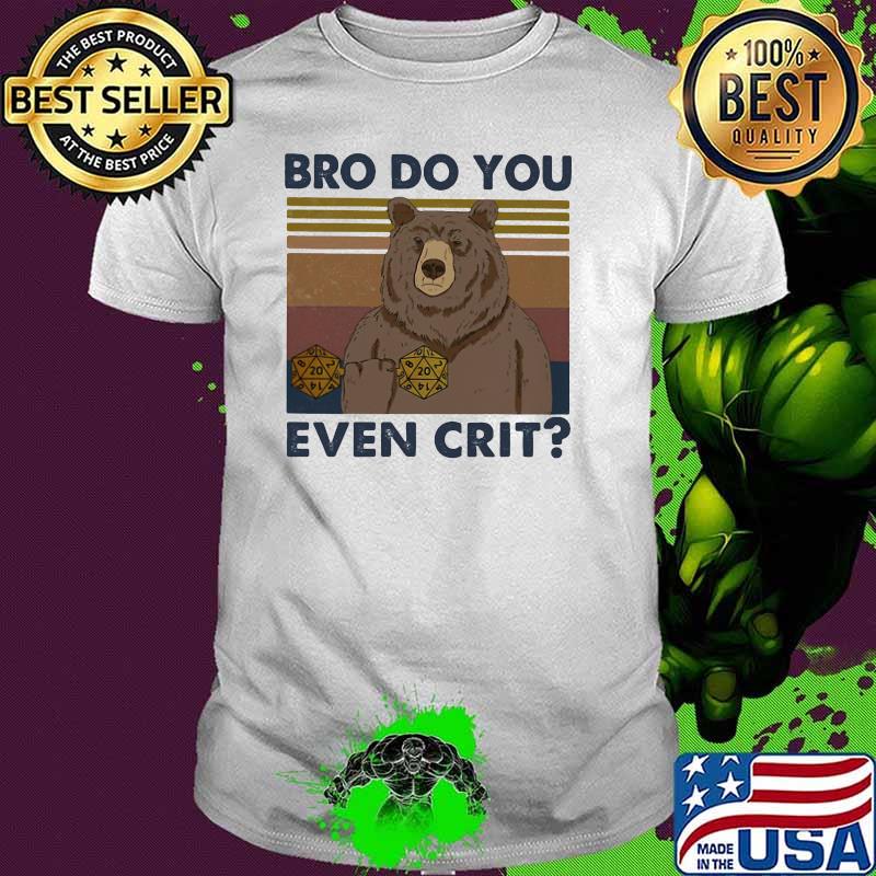 Bro Do You Even Crit Bear Vintage Shirt
