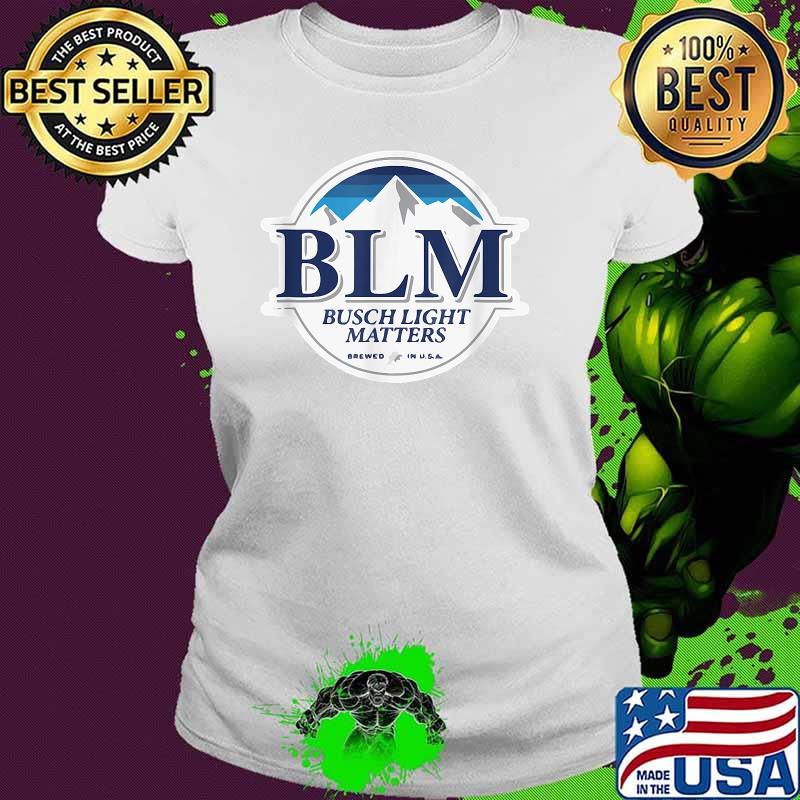 Buschs lightt matters Shirt Ladies tee Buschs lightt matters Shirt Ladies tee