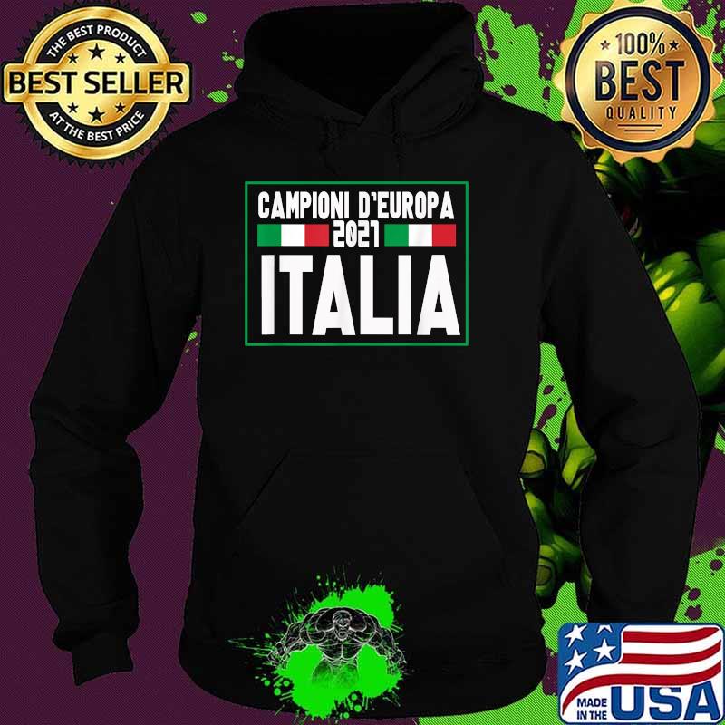 Campioni D'europa 2021 Italy Champions of Europe T-Shirt Hoodie Campioni D'europa 2021 Italy Champions of Europe T-Shirt Hoodie