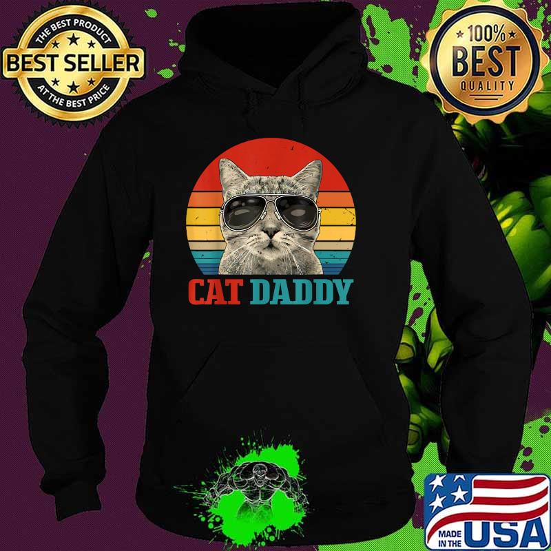Cat Daddy Cat Father Husband Vintage T-Shirt Hoodie Cat Daddy Cat Father Husband Vintage T-Shirt Hoodie