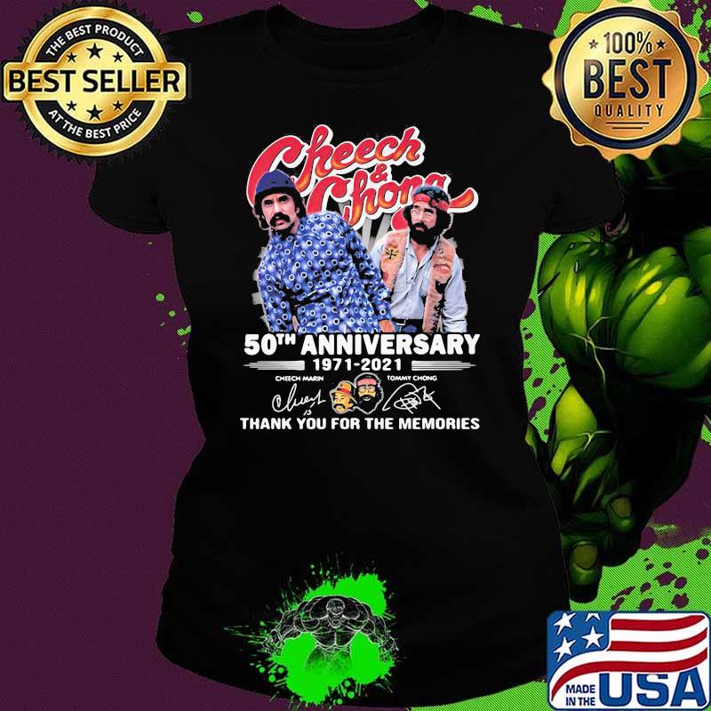 Cheech And Chona 50th Anniversary 1971 2021 Thank you for the mrmories Ladies tee Cheech And Chona 50th Anniversary 1971 2021 Thank you for the mrmories Ladies tee