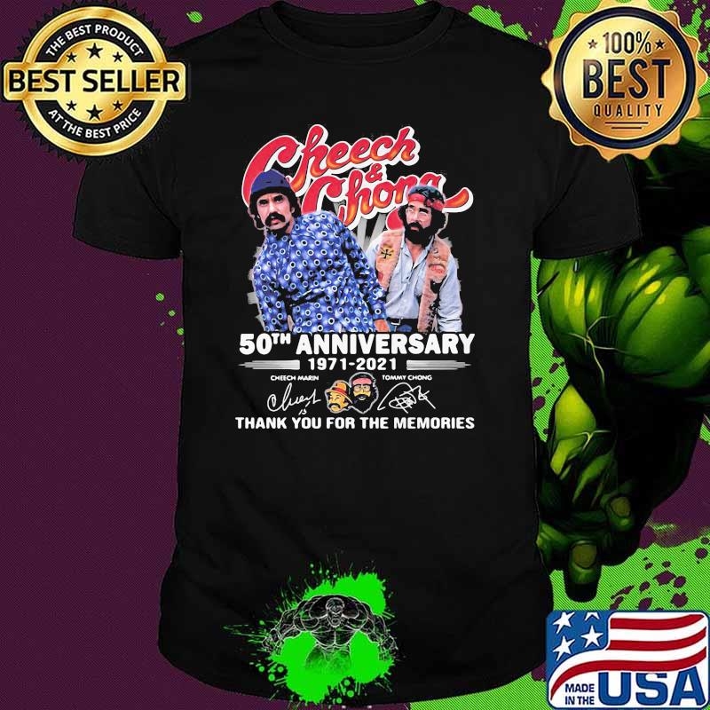 Cheech And Chona 50th Anniversary 1971 2021 Thank you for the mrmories shirt Cheech And Chona 50th Anniversary 1971 2021 Thank you for the mrmories shirt