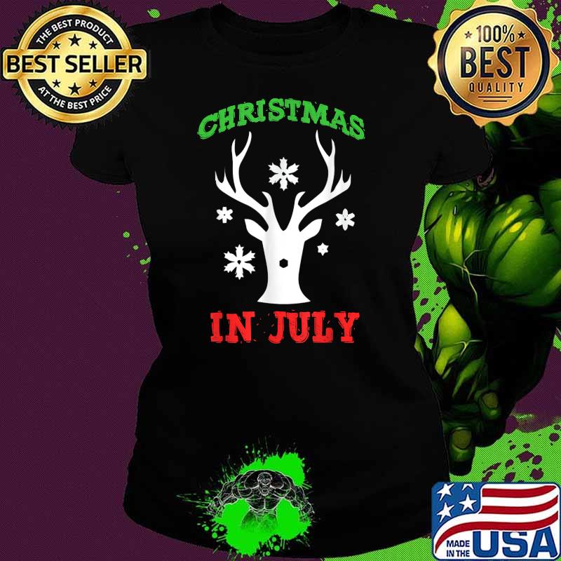 Christmas in july reindeer Ladies tee Christmas in july reindeer Ladies tee