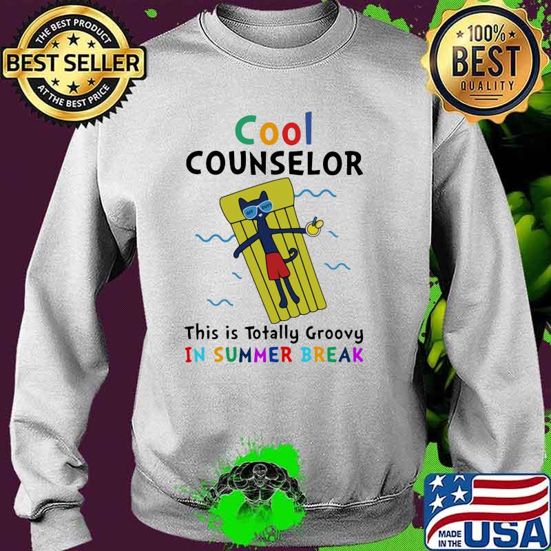 Cool Counselor This Is Totally Groovy In Summer Break Shirt Sweater Cool Counselor This Is Totally Groovy In Summer Break Shirt Sweater