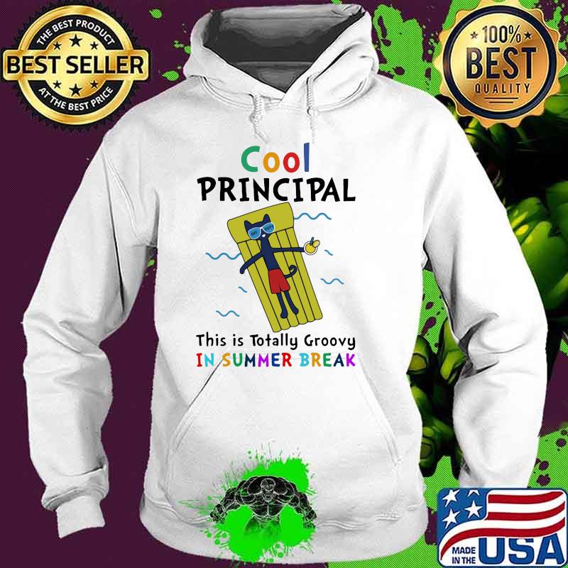Cool Principal This Is Totally Groovy In Summer Break Shirt Hoodie Cool Principal This Is Totally Groovy In Summer Break Shirt Hoodie