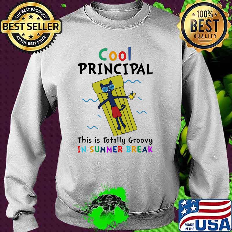 Cool Principal This Is Totally Groovy In Summer Break Shirt Sweater Cool Principal This Is Totally Groovy In Summer Break Shirt Sweater