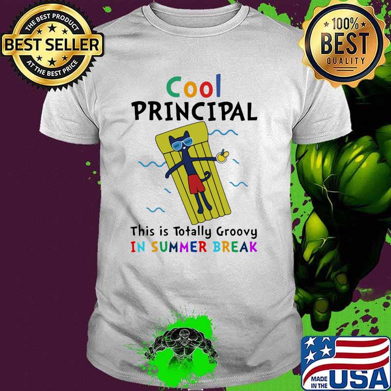 Cool Principal This Is Totally Groovy In Summer Break Shirt Cool Principal This Is Totally Groovy In Summer Break Shirt