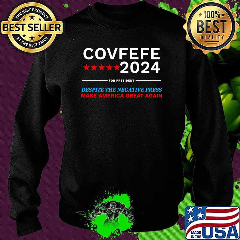 Covfefe 2024 for president despite the negative press make america great again Sweater Covfefe 2024 for president despite the negative press make america great again Sweater