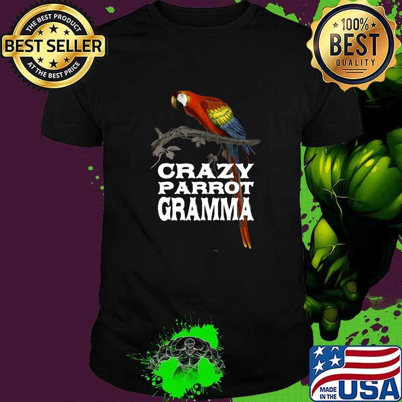 Crazy Parrot Gramma T-Shirt Crazy Parrot Gramma T-Shirt