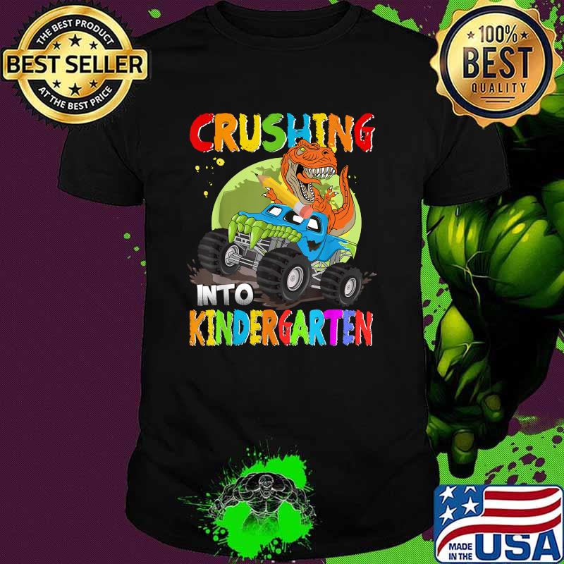 Crushing Into Kindergarten Monster Truck Dinosaur T Rex T-Shirt